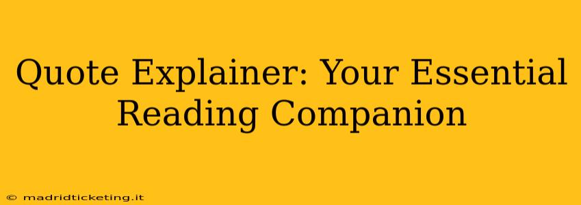 Quote Explainer: Your Essential Reading Companion