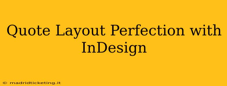 Quote Layout Perfection with InDesign