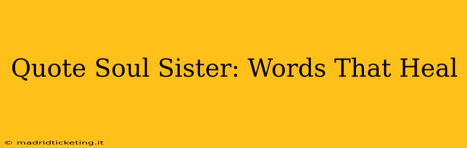 Quote Soul Sister: Words That Heal