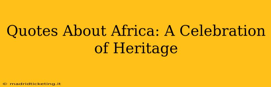 Quotes About Africa: A Celebration of Heritage