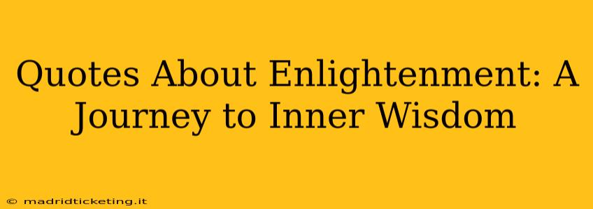 Quotes About Enlightenment: A Journey to Inner Wisdom