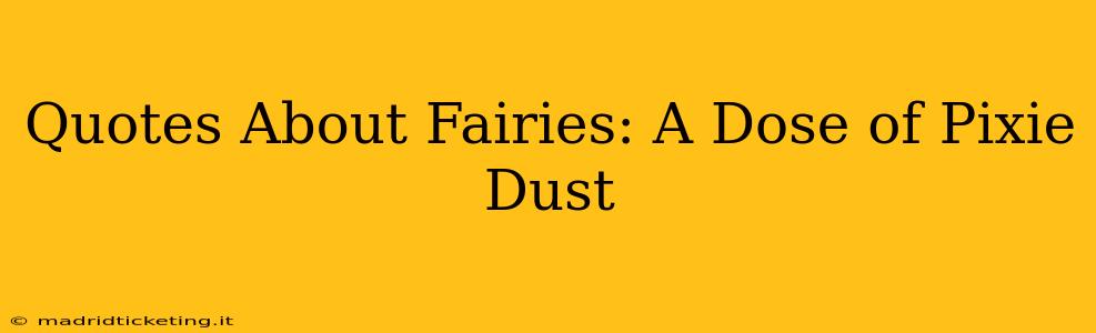 Quotes About Fairies: A Dose of Pixie Dust