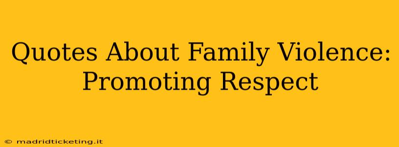 Quotes About Family Violence: Promoting Respect