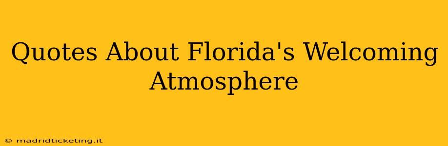 Quotes About Florida's Welcoming Atmosphere