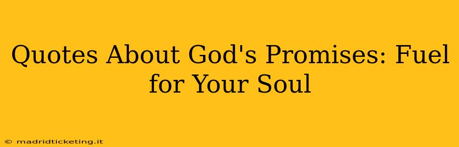 Quotes About God's Promises: Fuel for Your Soul