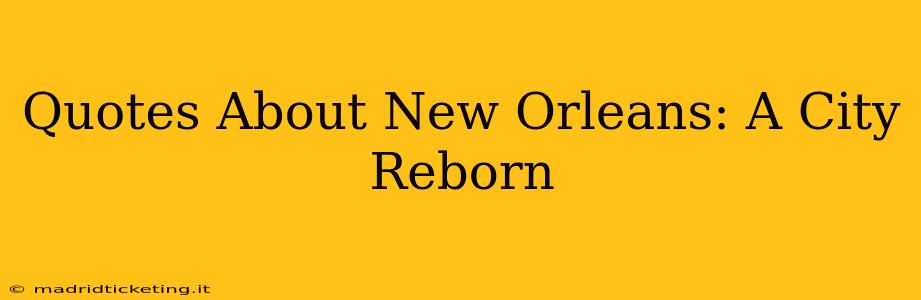 Quotes About New Orleans: A City Reborn