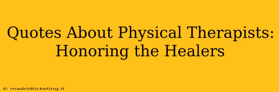 Quotes About Physical Therapists: Honoring the Healers