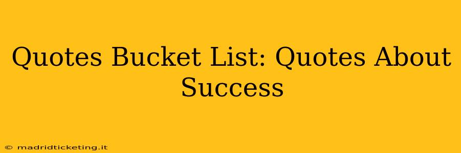 Quotes Bucket List: Quotes About Success