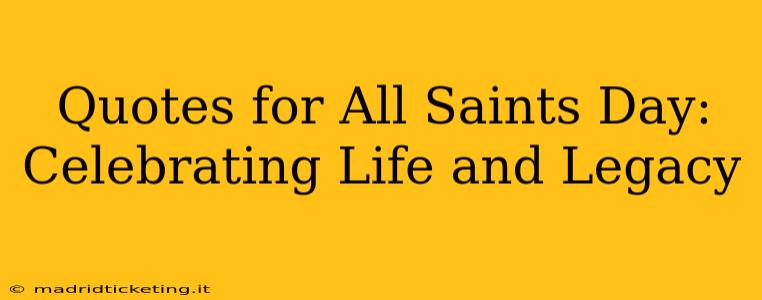 Quotes for All Saints Day: Celebrating Life and Legacy