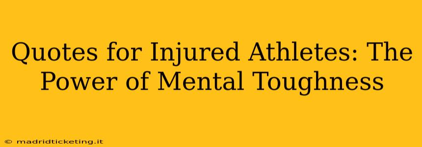 Quotes for Injured Athletes: The Power of Mental Toughness