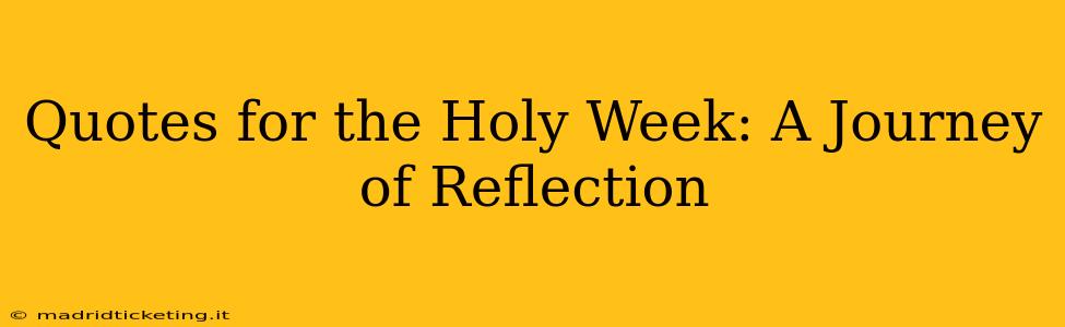 Quotes for the Holy Week: A Journey of Reflection