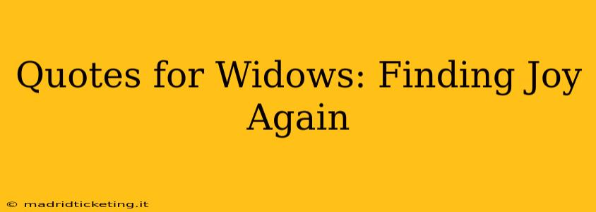 Quotes for Widows: Finding Joy Again