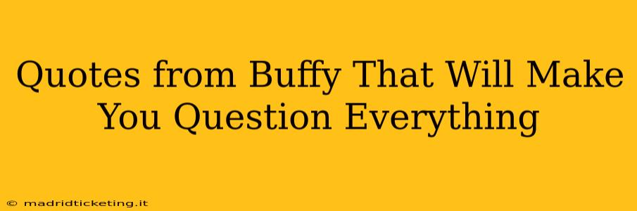 Quotes from Buffy That Will Make You Question Everything