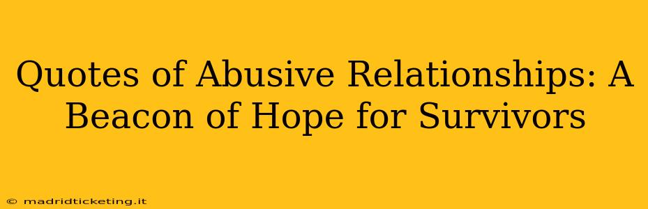 Quotes of Abusive Relationships: A Beacon of Hope for Survivors