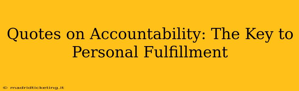 Quotes on Accountability: The Key to Personal Fulfillment