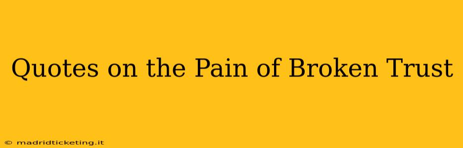 Quotes on the Pain of Broken Trust