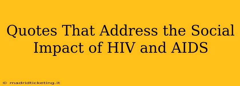 Quotes That Address the Social Impact of HIV and AIDS