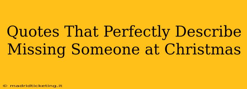Quotes That Perfectly Describe Missing Someone at Christmas