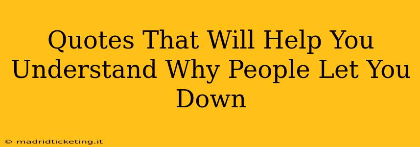 Quotes That Will Help You Understand Why People Let You Down