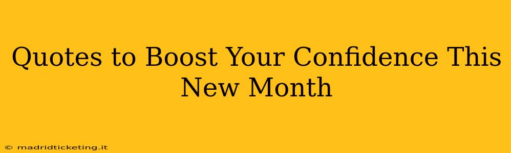 Quotes to Boost Your Confidence This New Month