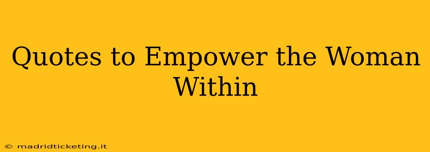 Quotes to Empower the Woman Within
