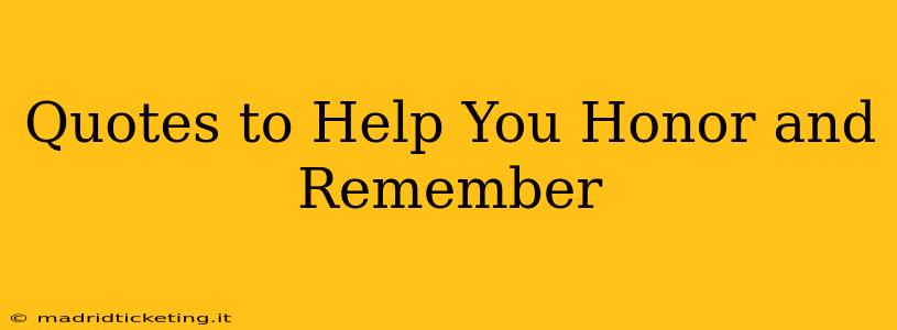 Quotes to Help You Honor and Remember