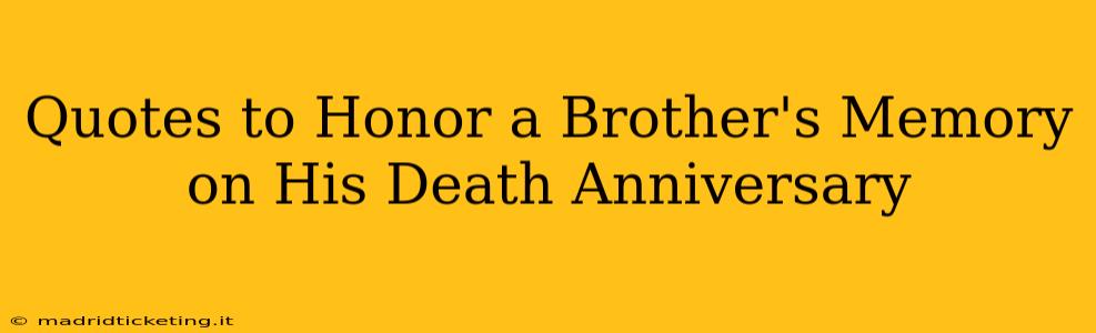 Quotes to Honor a Brother's Memory on His Death Anniversary