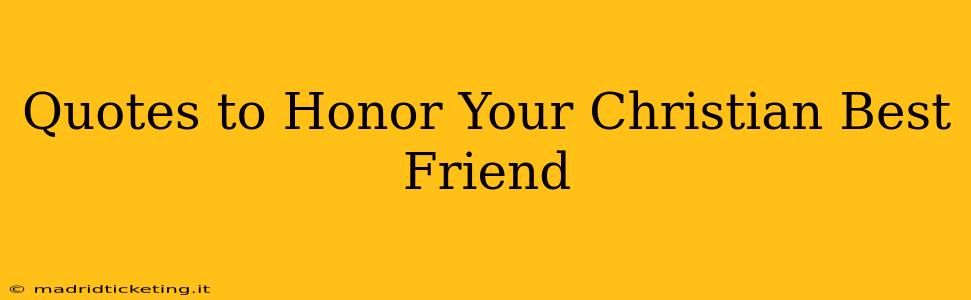 Quotes to Honor Your Christian Best Friend