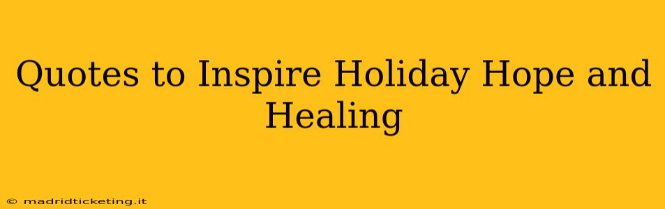 Quotes to Inspire Holiday Hope and Healing