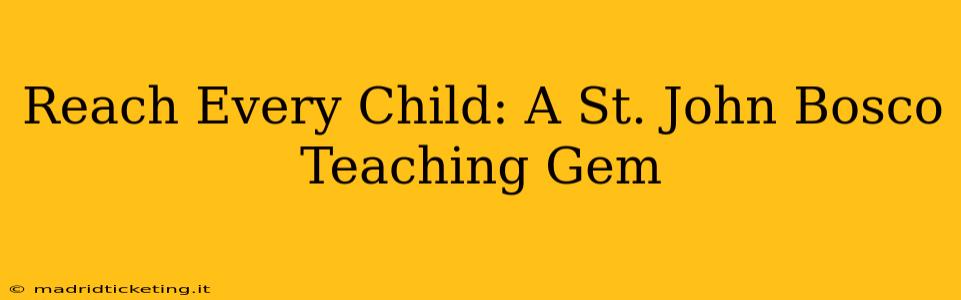 Reach Every Child: A St. John Bosco Teaching Gem