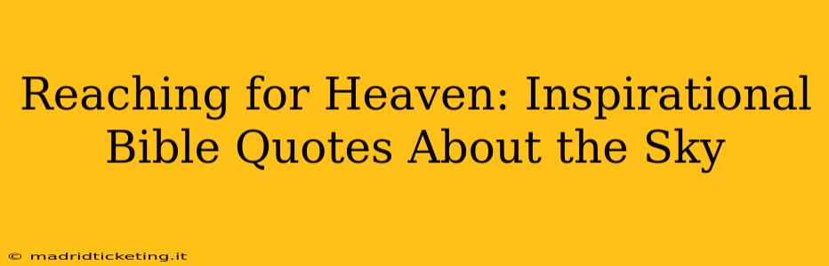 Reaching for Heaven: Inspirational Bible Quotes About the Sky