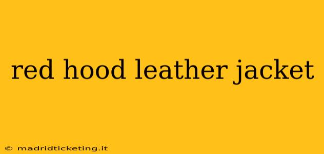 red hood leather jacket