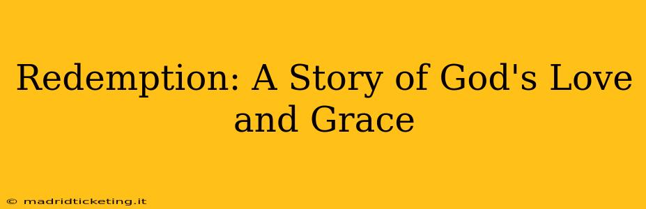 Redemption: A Story of God's Love and Grace