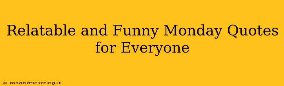 Relatable and Funny Monday Quotes for Everyone