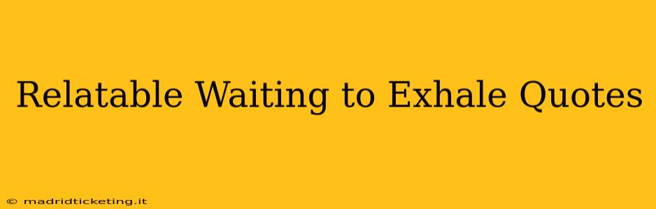Relatable Waiting to Exhale Quotes