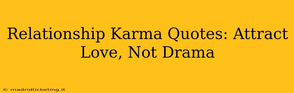 Relationship Karma Quotes: Attract Love, Not Drama