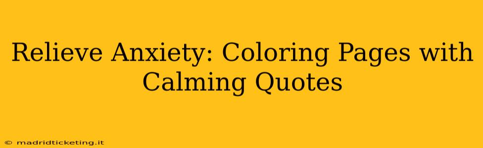 Relieve Anxiety: Coloring Pages with Calming Quotes