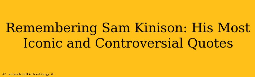 Remembering Sam Kinison: His Most Iconic and Controversial Quotes