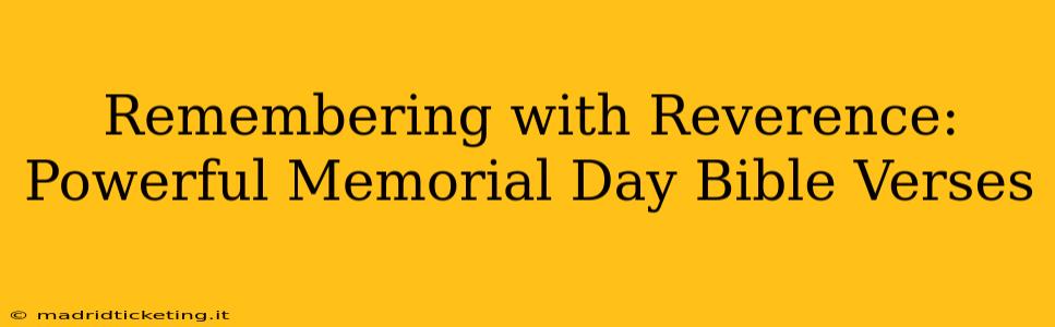 Remembering with Reverence: Powerful Memorial Day Bible Verses