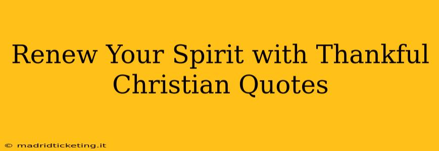 Renew Your Spirit with Thankful Christian Quotes