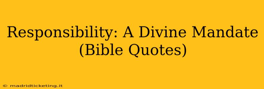 Responsibility: A Divine Mandate (Bible Quotes)