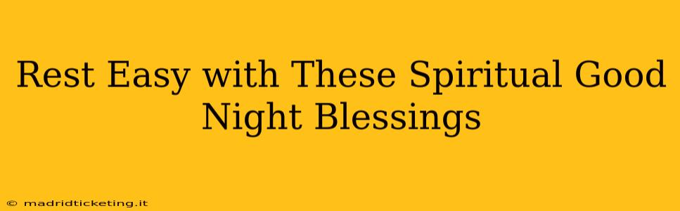Rest Easy with These Spiritual Good Night Blessings