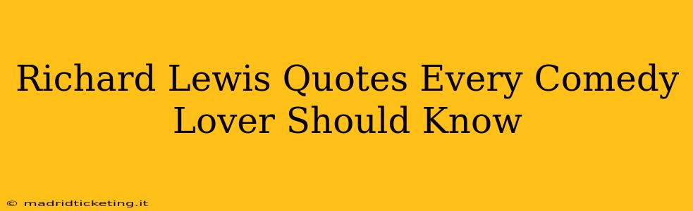 Richard Lewis Quotes Every Comedy Lover Should Know