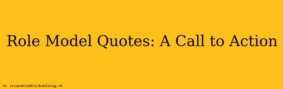 Role Model Quotes: A Call to Action