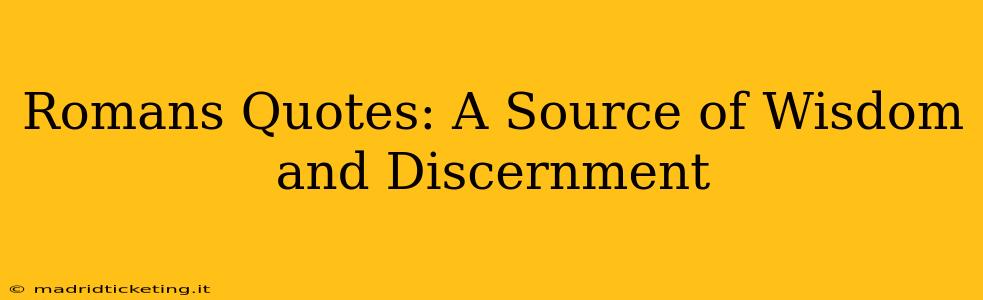 Romans Quotes: A Source of Wisdom and Discernment