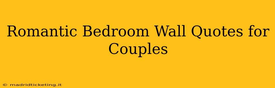 Romantic Bedroom Wall Quotes for Couples