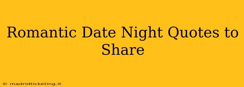 Romantic Date Night Quotes to Share