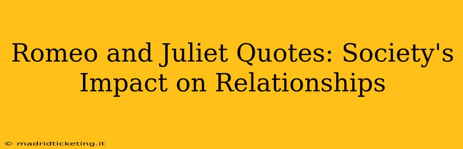 Romeo and Juliet Quotes: Society's Impact on Relationships