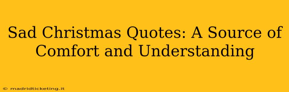 Sad Christmas Quotes: A Source of Comfort and Understanding