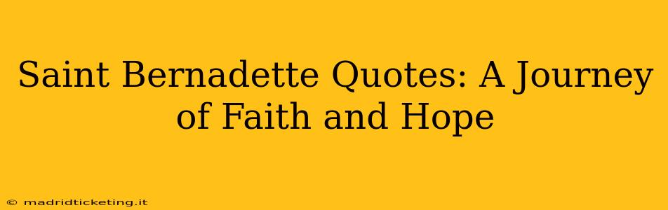 Saint Bernadette Quotes: A Journey of Faith and Hope